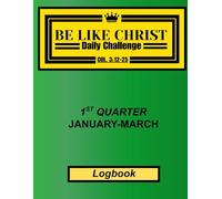Be Like Christ Daily Challenge: Keep track and improve your attributes daily through out the year with this quarterly logbook, 8.5X11 inches, 70 Pages