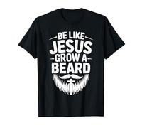Be Like Jesus Grow A Beard Christian Facial Hair Jokes |- Camiseta