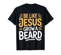 Be Like Jesus Grow A Beard Christian Facial Hair Jokes - Camiseta