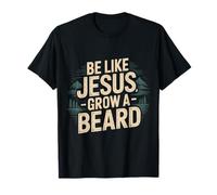 Be Like Jesus Grow A Beard Christian Facial Hair Jokes - Camiseta