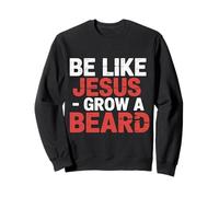 Be Like Jesus Grow A Beard Christian Facial Hair Jokes - Sudadera