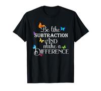 Be Like Subtraction and Make A Difference Funny Math Teacher Camiseta