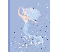 Be Lively Like A Mermaid Composition Notebook: Cute Pastel Watercolor Journal for School, Office, 60 Page Lined, 7.5x9.25