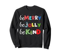Be Merry Be Jolly Be Kind, árbol de Navidad Familiar Sudadera