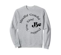 Be Mindful Grateful Positive True Kind Motivational Dichos Sudadera