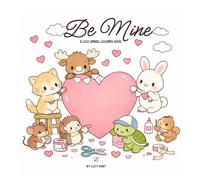 Be Mine: A Cozy Animal Coloring Book (Cozy Coloring Books: Holidays)