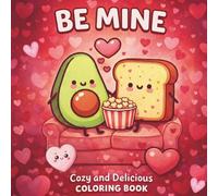 Be Mine: Bold & Easy Foodie Romance Coloring Book for Adults and Kids: Simple and Big Designs For Relaxation Featuring Cute Kawaii Food Pairs