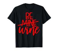 Be Mine Wine Is My Valentine Divertido Día de San Valentín Soltero Camiseta