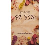 Be More Be You! ...because you are special as you are.