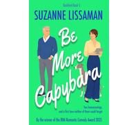 Be More Capybara: A heartwarming later-in-life British rom com (The Dashford Comedies)