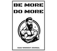 BE MORE DO MORE: DAILY WORKOUT JOURNAL