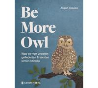 Be More Owl: Was wir von unseren gefiederten Freunden lernen können