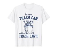 Be More Trash Can Less Trash Cannot Raccoon Camiseta