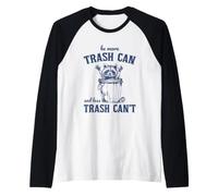 Be More Trash Can Less Trash Cannot Raccoon Camiseta Manga Raglan