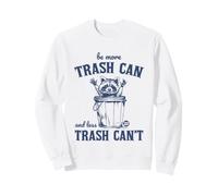 Be More Trash Can Less Trash Cannot Raccoon Sudadera