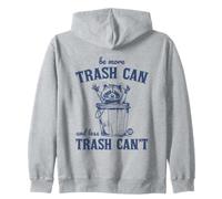 Be More Trash Can Less Trash Cannot Raccoon Sudadera con Capucha