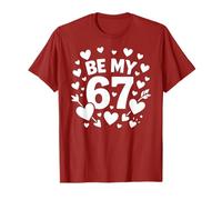 Be My 6-7 Fun 67 Número 6-7 6 7 Valentine Six Seven Camiseta