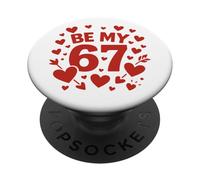 Be My 6-7 Fun 67 Número 6-7 6 7 Valentine Six Seven PopSockets PopGrip Adhesivo