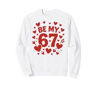 Be My 6-7 Fun 67 Número 6-7 6 7 Valentine Six Seven Sudadera