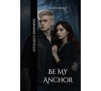 Be My Anchor: A Cry For Help