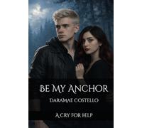 Be My Anchor: A Cry For Help (The Nightfall Saga)
