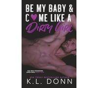Be My Baby & C*me Like A Dirty Girl (Bad Men Possessing Good Girls)