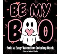 Be My Boo: Bold & Easy Valentine Coloring Book