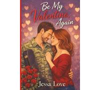 Be My Valentine, Again: A Small Town Second Chance Midlife Rockstar Romance (Valentine's Day Romance)