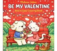 Be My Valentine: Bold & Easy Coloring Book for Adults and Teens | Cozy Animals, Cute Moments, and Heartwarming Illustrations