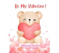 Be My Valentine!: Coloring Book for Ages 2-5