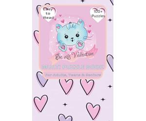 Be My Valentine Multi Puzzle Book: Multi Puzzles with Easy to Read Print about Valentine, Romance, Love one and More I 6X9 inches, 15 Words per page, ... Gift for Vacation, Holidays and Relaxation