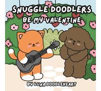 Be My Valentine - Snuggle Doodlers Coloring Books, Valentine Theme Cozy, Bold and Simple Doodling For All Ages (Snuggle Doodlers Cozy Vibes)