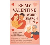 Be My Valentine Word Search Fun: 60 Puzzles for Teens, Adults & Seniors: Surrender to the sweetness of 60 cosy, love soaked Valentine’s word ... free solving escape. (Terry's Puzzlers)