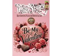 Be My Valentine:: Word Search Puzzle having 495 Easy and Engaging Word Searches for past time fun. Celebrate Love with Relaxing Puzzles. 6x9 Size, 110 Pages
