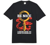 Be Nice I Know-How Escena del Crimen Criminología Ciencias forenses Comfort Colors Adult Heavyweight T-Shirt