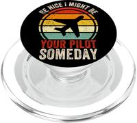 Be Nice I May Be Your Pilot Someday, Divertido avión de aviación PopSockets PopGrip para MagSafe