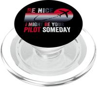 Be Nice I May Be Your Pilot Someday, Divertido avión de aviación PopSockets PopGrip para MagSafe