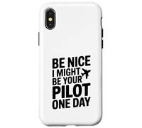Be Nice I Might Be Your Pilot One Day Aviación Humor Carcasa para iPhone X/XS