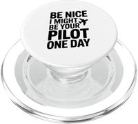 Be Nice I Might Be Your Pilot One Day Aviación Humor PopSockets PopGrip para MagSafe