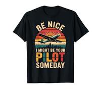 Be Nice I Might Be Your Pilot Someday Camiseta