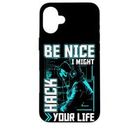 Be Nice I Might Hack Your Life Programador Codificación Geek Nerd Carcasa para iPhone 16 Plus