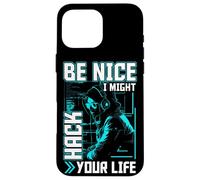 Be Nice I Might Hack Your Life Programador Codificación Geek Nerd Carcasa para iPhone 16 Pro MAX