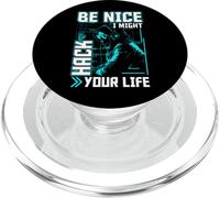 Be Nice I Might Hack Your Life Programador Codificación Geek Nerd PopSockets PopGrip para MagSafe