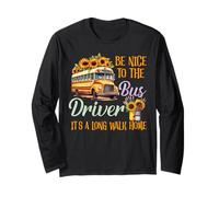 Be Nice To Funny School Bus Driver Gift It's A Long Walk Home Manga Larga