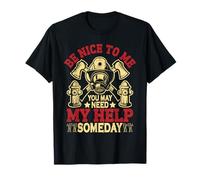 Be Nice To Me Firefighter Volunteer Fireman Fire Department Camiseta