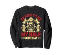 Be Nice To Me Firefighter Volunteer Fireman Fire Department Sudadera