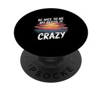 Be Nice To Me My Bestie Is Crazy Amigo Protector - PopSockets PopGrip Adhesivo