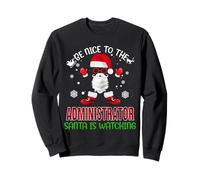 Be Nice To The Administrator Santa Watching Funny Christmas Sudadera