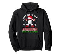 Be Nice To The Archaeologist Santa Watching Funny Christmas Sudadera con Capucha