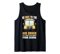Be Nice to The Bus Driver, Funny School Bus Driver Camiseta sin Mangas